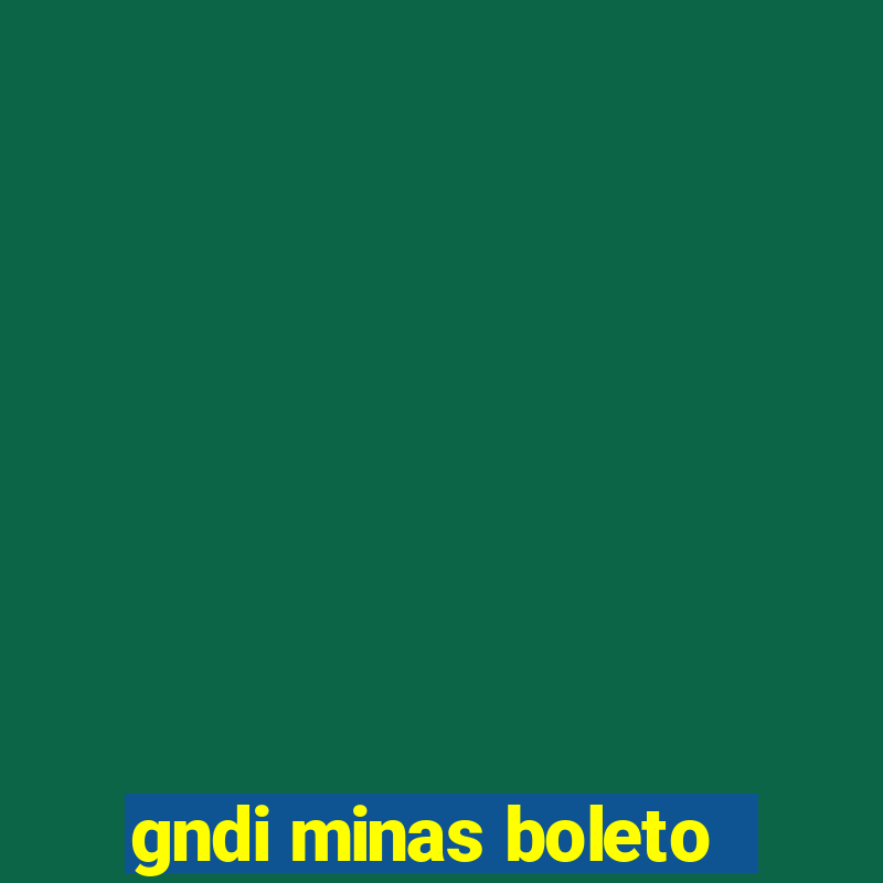 gndi minas boleto